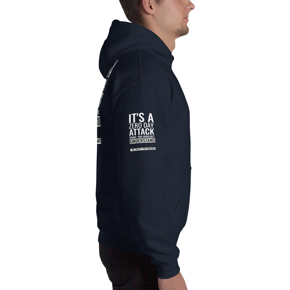 It's a Zero Attack Day thing, you wouldn't Understand - Unisex Hoodie (all sides print) by DarkByteGear