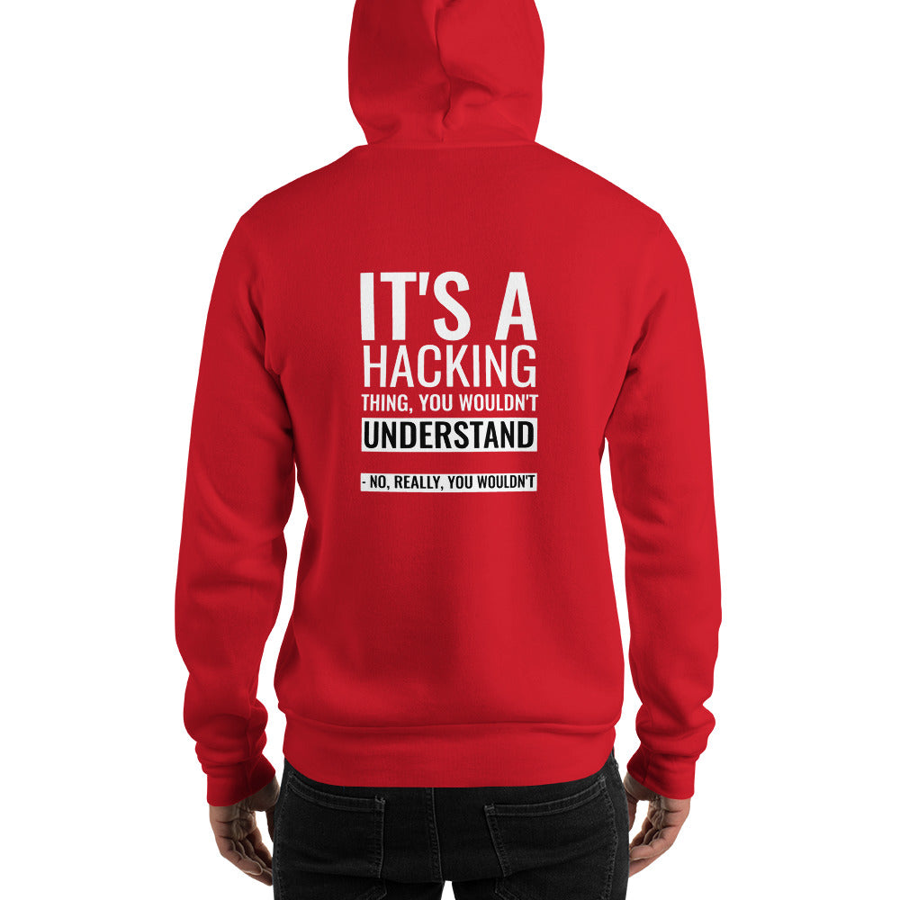 It's a hacking thing, you wouldn't understand - Unisex Hoodie (white text) by DarkByteGear