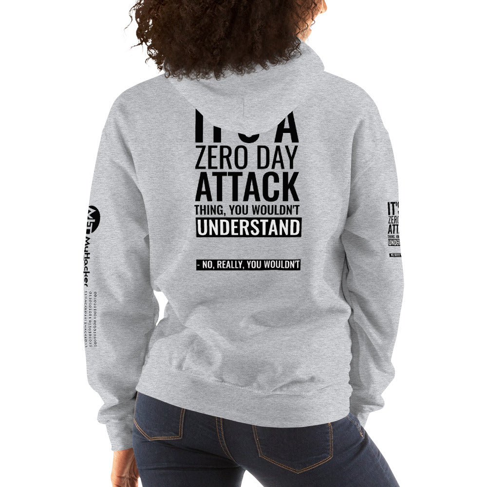 It's a Zero Attack Day thing, you wouldn't Understand - Unisex Hoodie (all sides print) by DarkByteGear