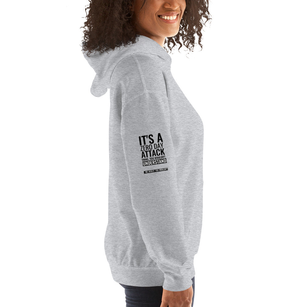 It's a Zero Attack Day thing, you wouldn't Understand - Unisex Hoodie (all sides print) by DarkByteGear