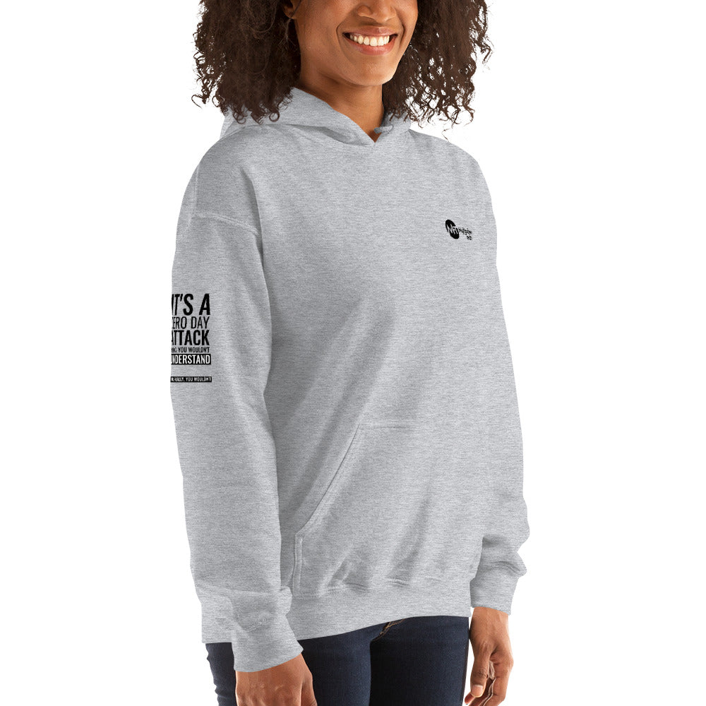 It's a Zero Attack Day thing, you wouldn't Understand - Unisex Hoodie (all sides print) by DarkByteGear