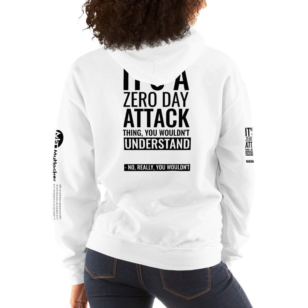 It's a Zero Attack Day thing, you wouldn't Understand - Unisex Hoodie (all sides print) by DarkByteGear