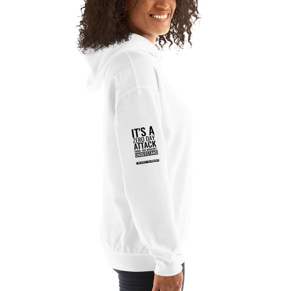 It's a Zero Attack Day thing, you wouldn't Understand - Unisex Hoodie (all sides print) by DarkByteGear