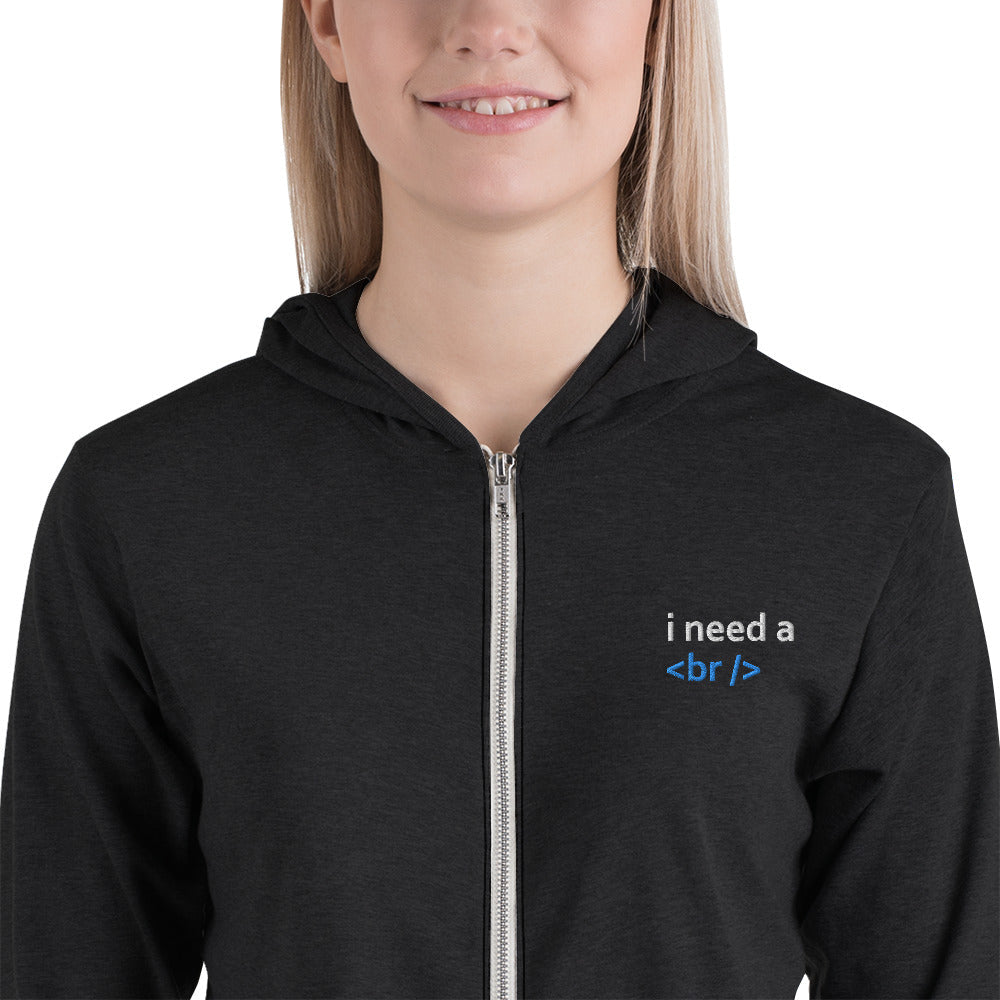 I need a break - Unisex zip hoodie by DarkByteGear