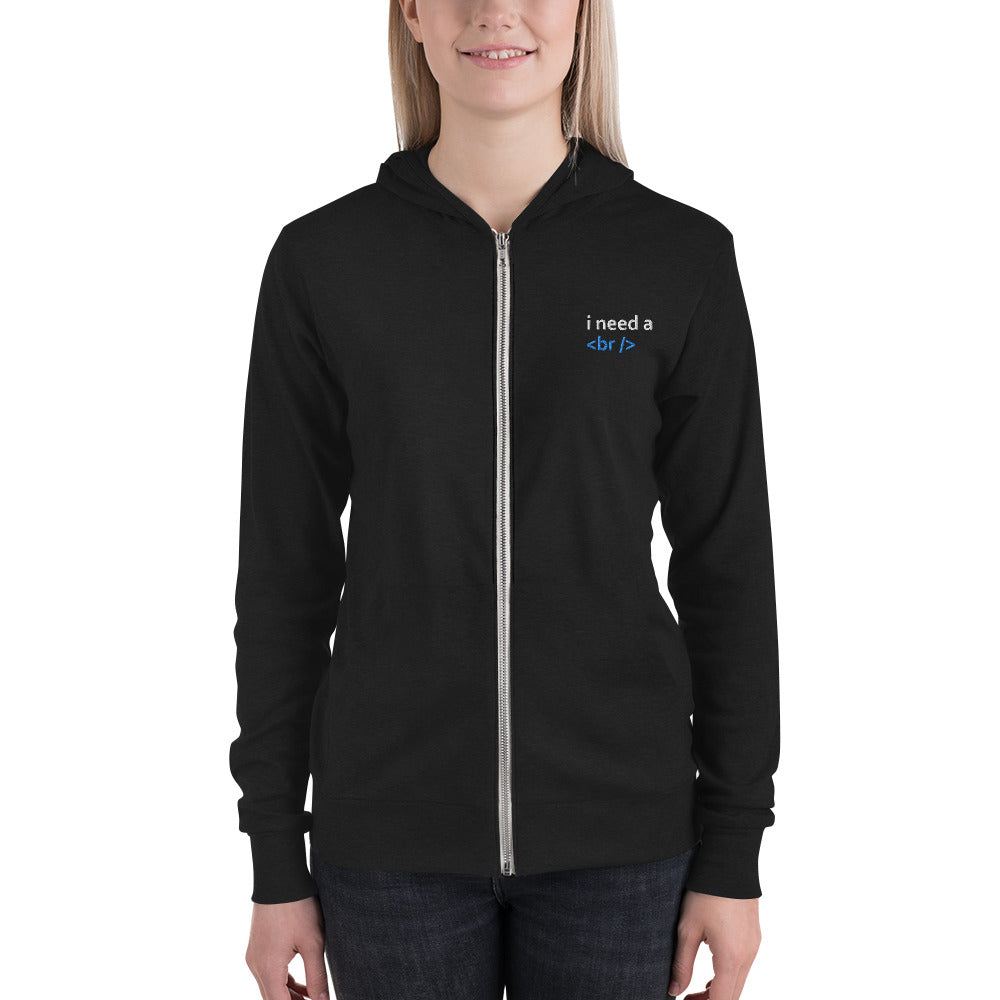 I need a break - Unisex zip hoodie by DarkByteGear