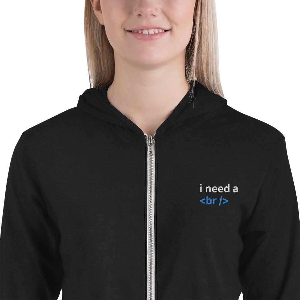 I need a break - Unisex zip hoodie by DarkByteGear