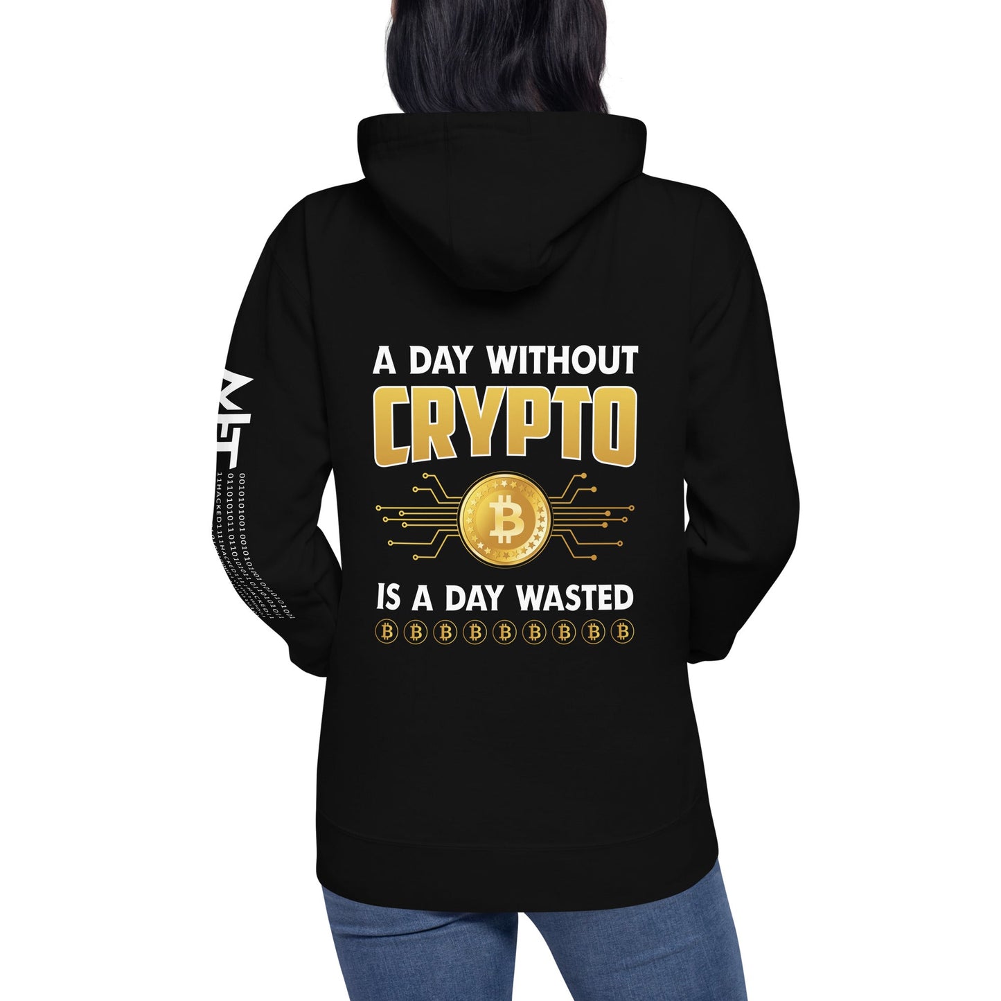 A Day Without Crypto is a Day wasted Unisex Hoodie (Back Print) by DarkByteGear