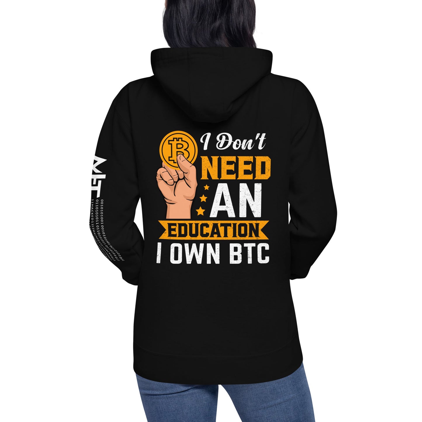I don't need an Education, I own Bitcoin Unisex Hoodie ( Back Print ) by DarkByteGear