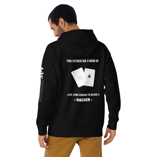 You either die a noob or live long enough to become a hacker - Unisex Hoodie (back print) by DarkByteGear