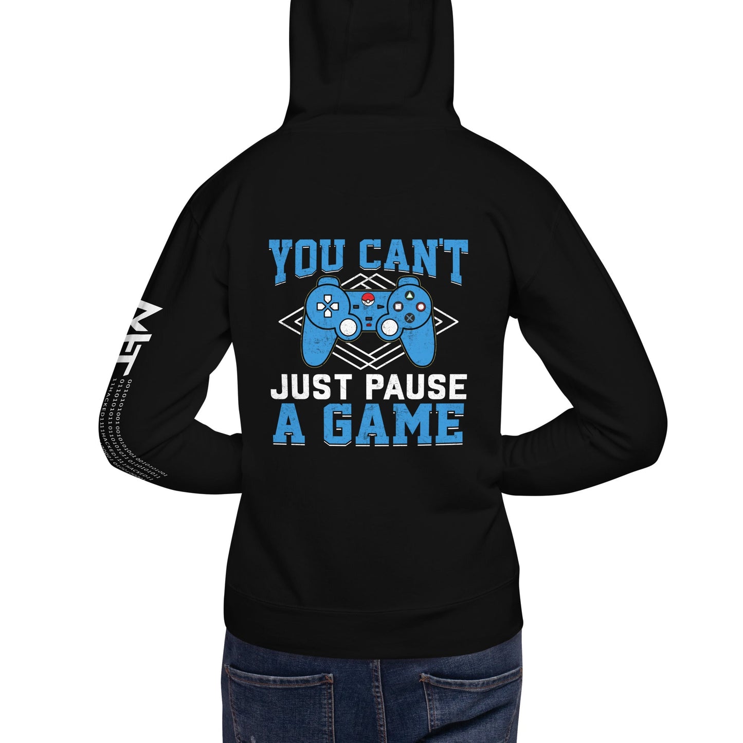 You can't Just Pause a Game Unisex Hoodie ( Back Print ) by DarkByteGear
