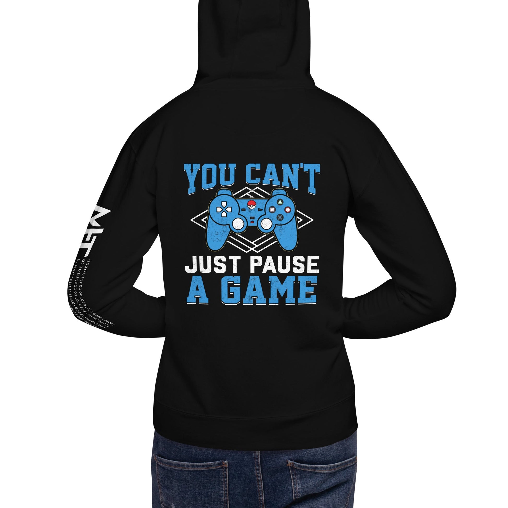 You can't Just Pause a Game Unisex Hoodie ( Back Print ) by DarkByteGear