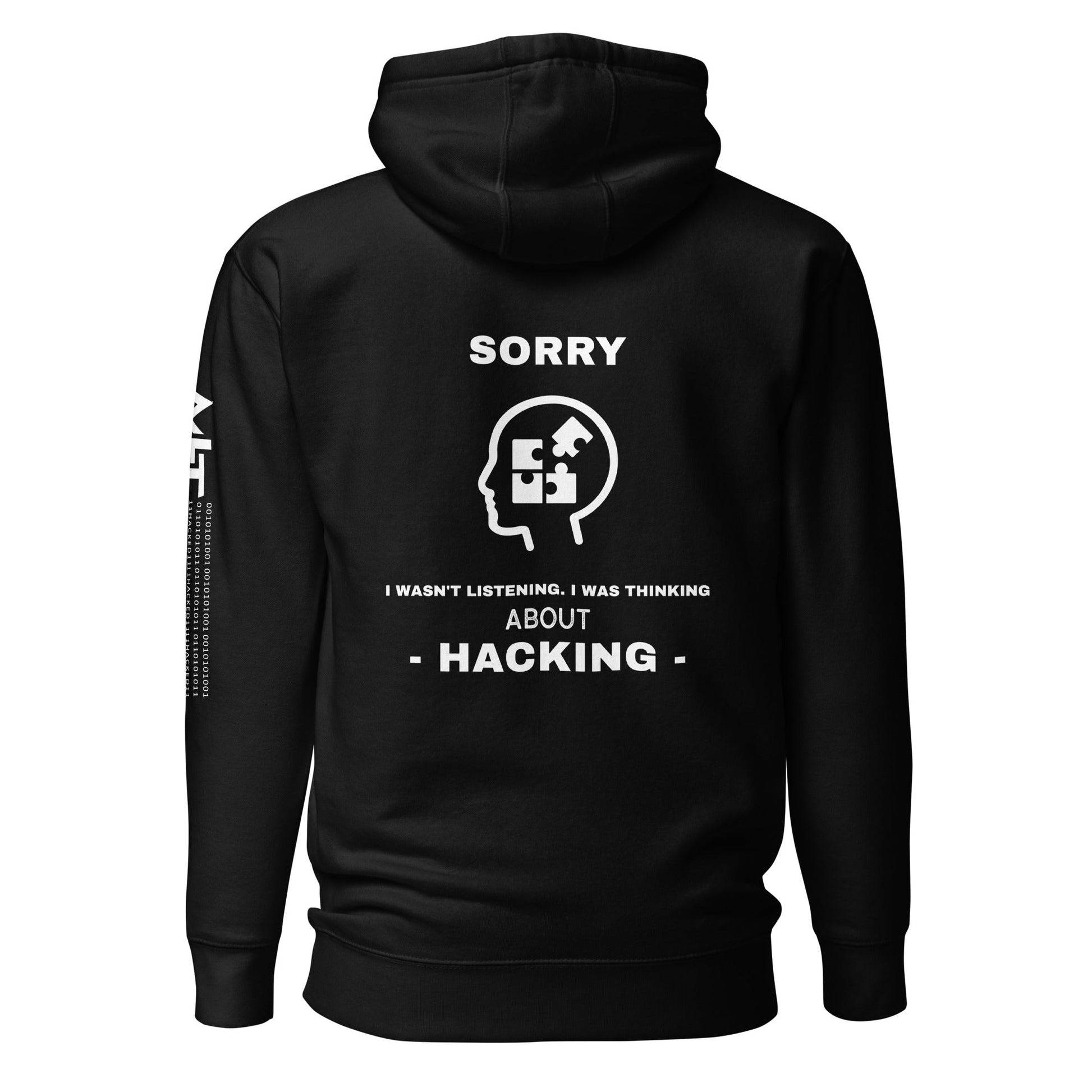 Sorry I wasn't listening , I was thinking about hacking - Unisex Hoodie (back print) by DarkByteGear