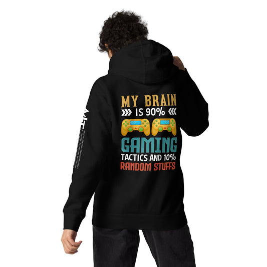 Ar My Brain is 90% Gaming Tactics Unisex Hoodie ( Back Print ) by DarkByteGear