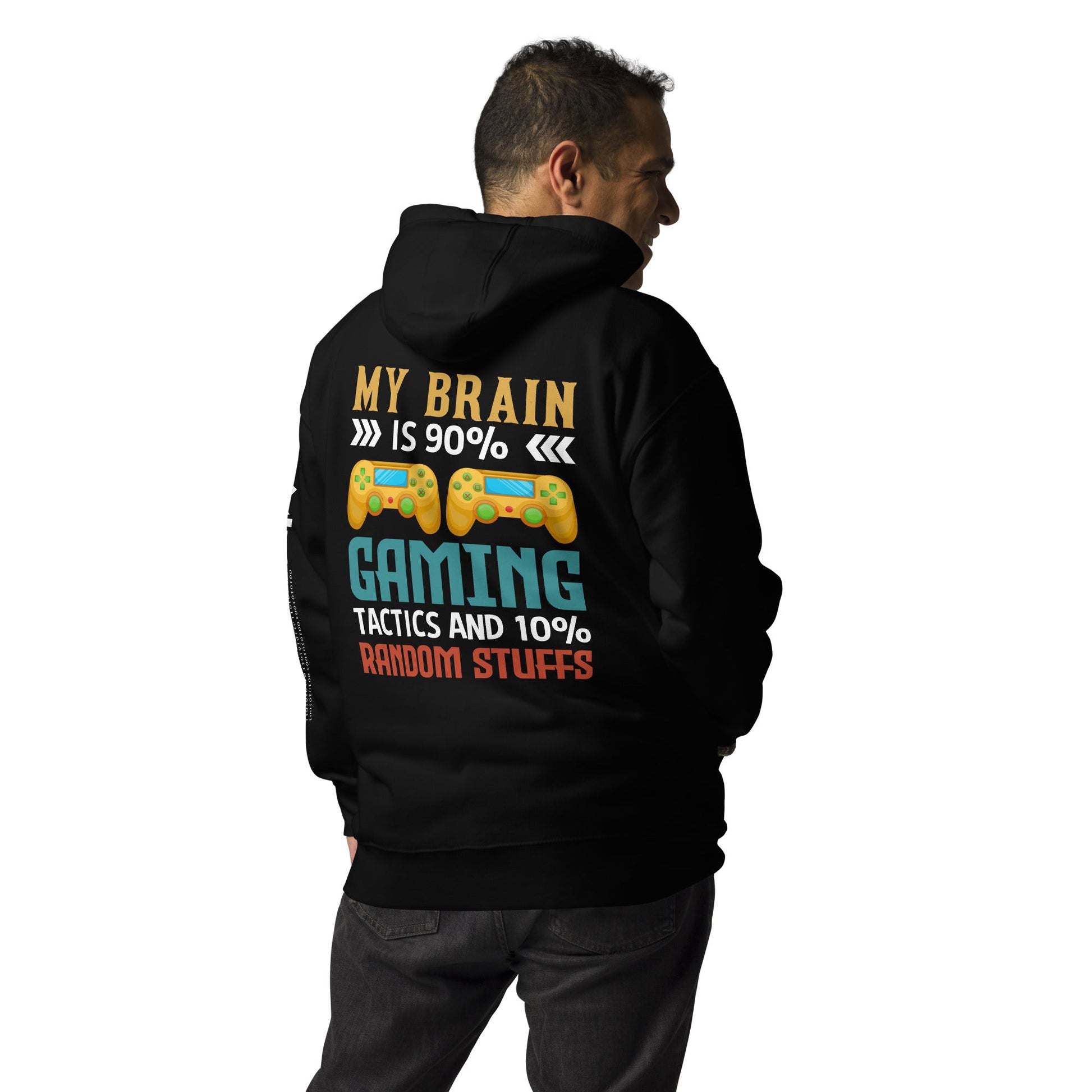 Ar My Brain is 90% Gaming Tactics Unisex Hoodie ( Back Print ) by DarkByteGear