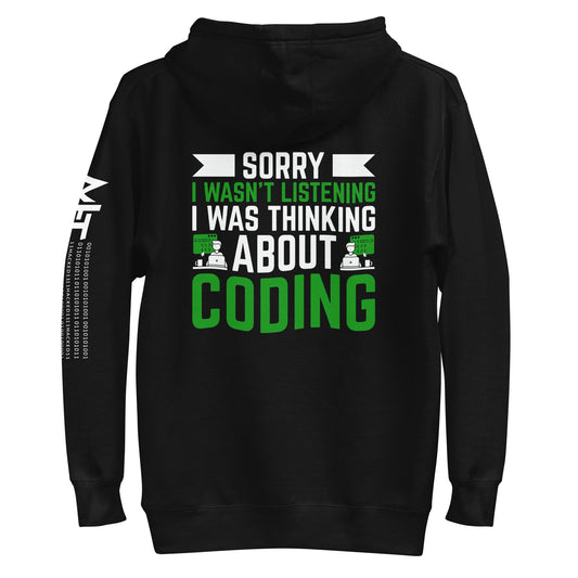 Sorry I wasn't listening I am thinking about coding - Unisex Hoodie by DarkByteGear