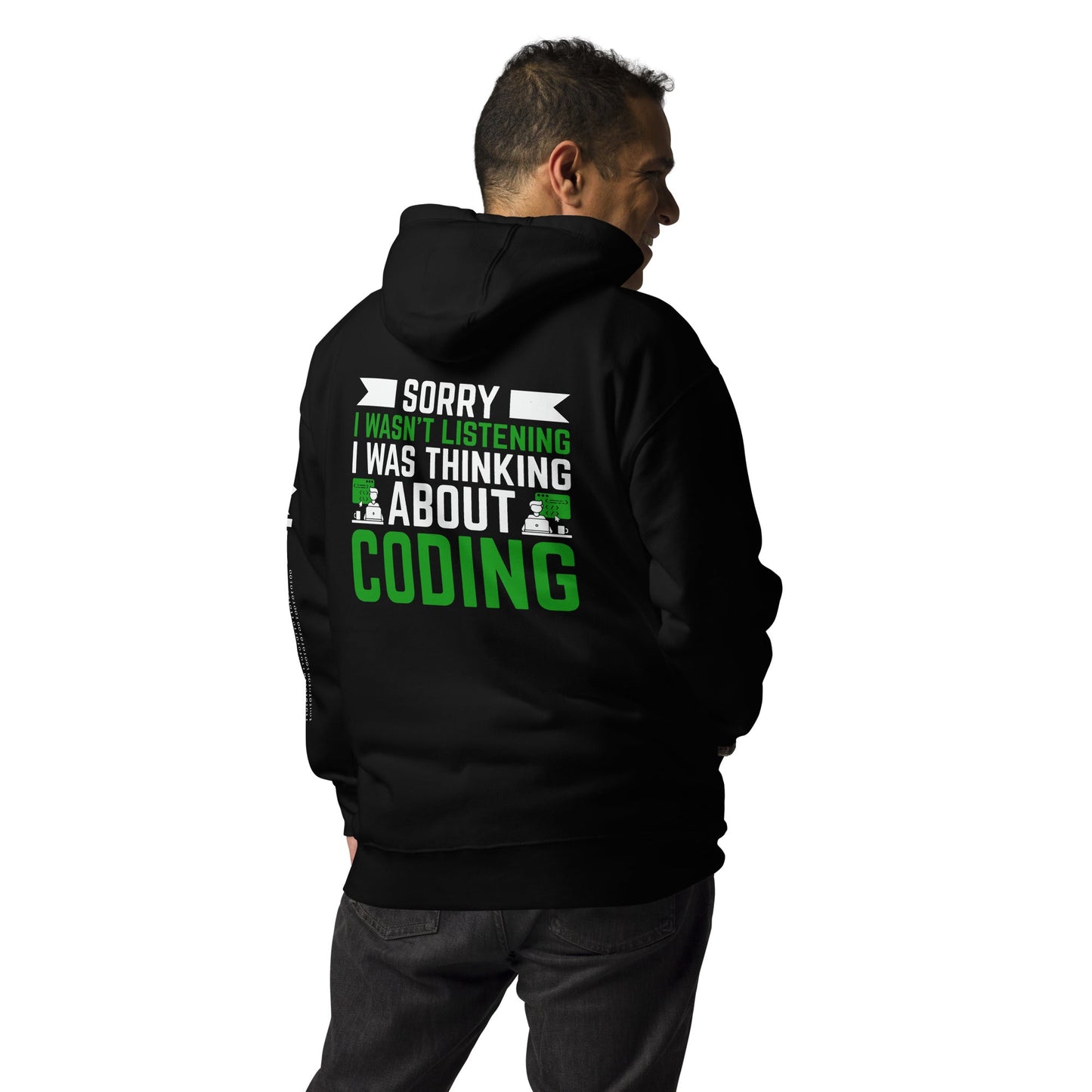 Sorry I wasn't listening I am thinking about coding - Unisex Hoodie by DarkByteGear