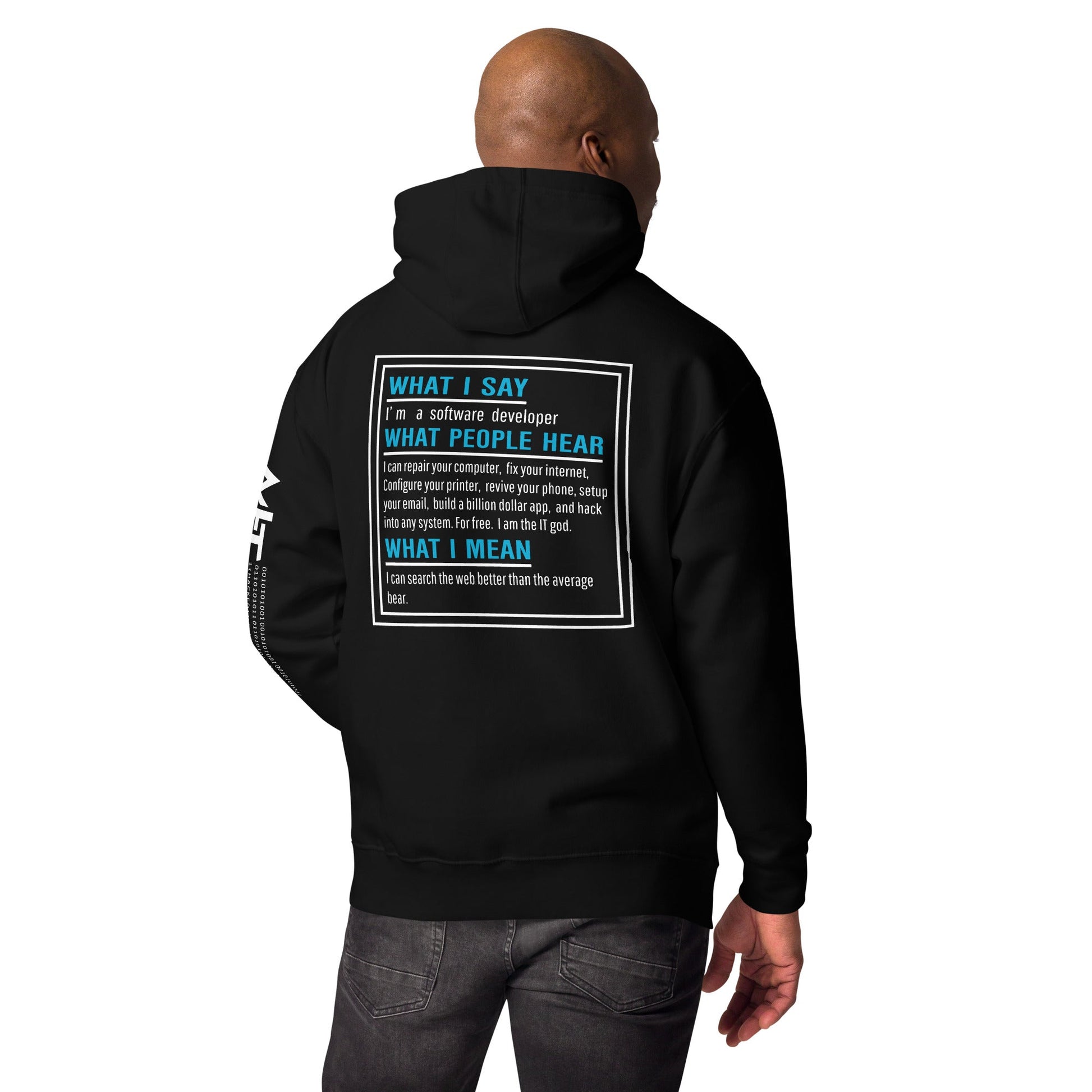What I say, What people hear, What I mean Unisex Hoodie ( Back Print ) by DarkByteGear