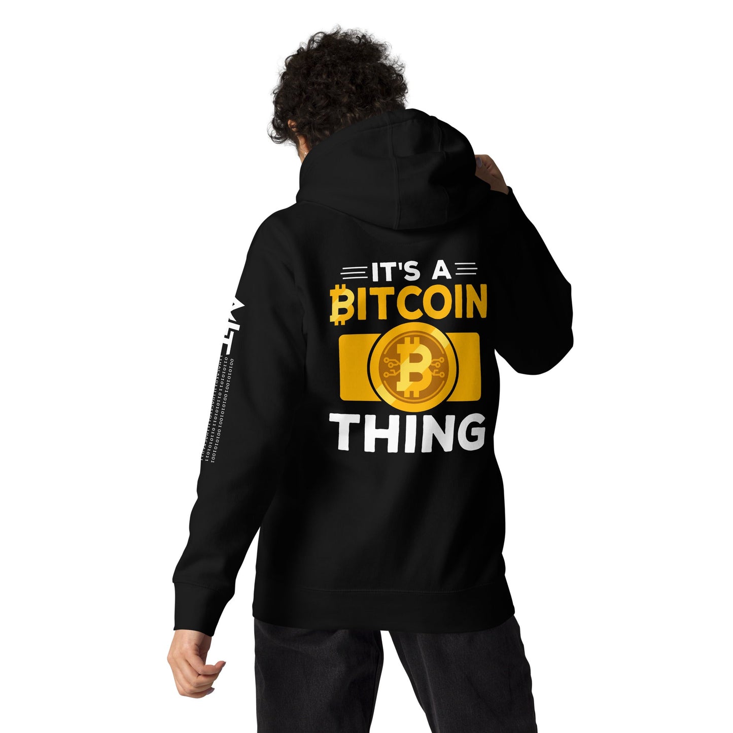 It's a Bitcoin Thing - Unisex Hoodie ( Back Print ) by DarkByteGear