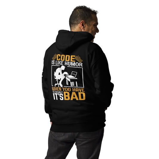 Code is like Humor, When you have to explain it, it is bad Unisex Hoodie ( Back Print ) by DarkByteGear