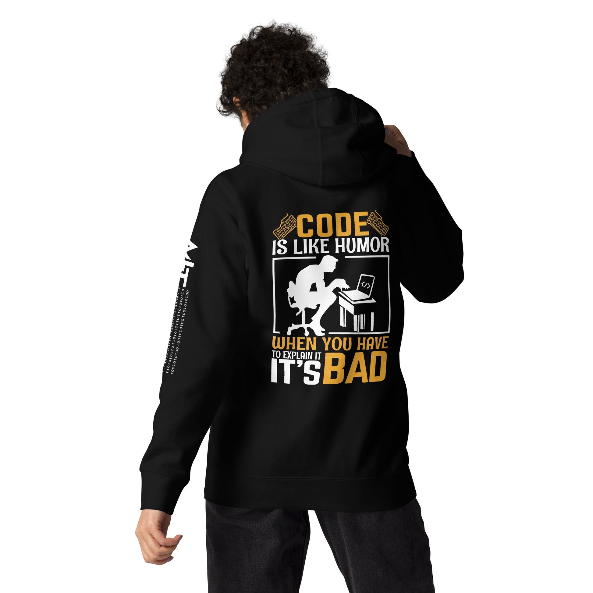 Code is like Humor, When you have to explain it, it is bad Unisex Hoodie ( Back Print ) by DarkByteGear