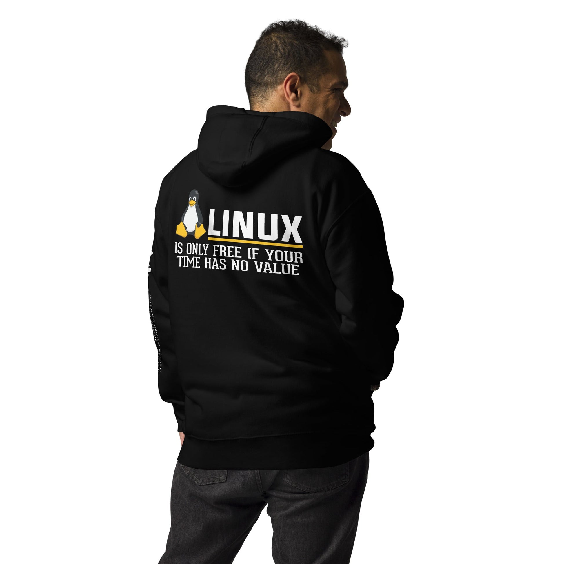 Linux is free only when your time has no value Unisex Hoodie ( Back Print ) by DarkByteGear