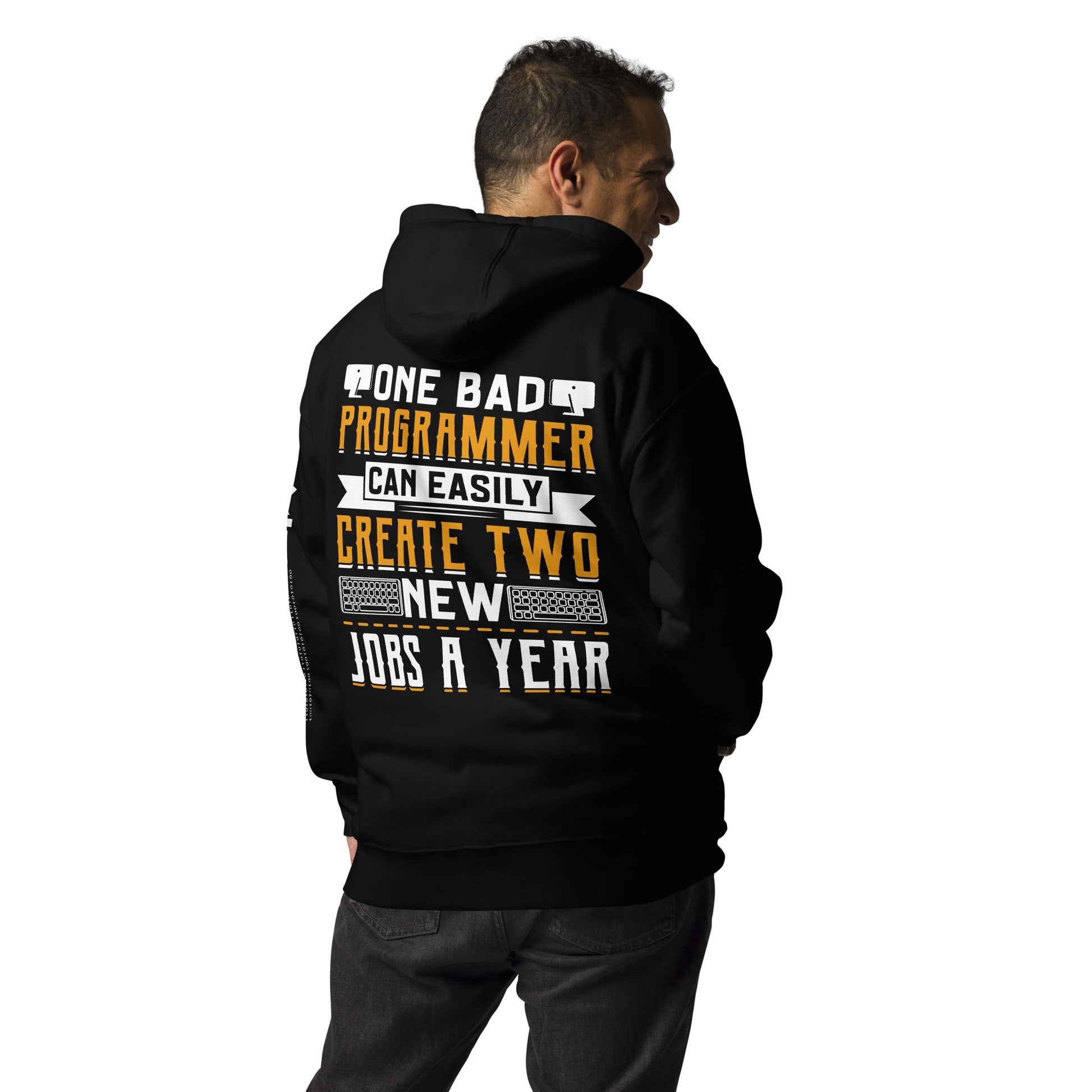 One Bad Programmer can easily create two new Jobs a Year Unisex Hoodie by DarkByteGear