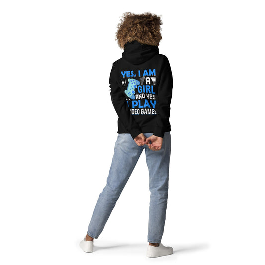 Yes, I am a Girl. Yes! I play Videogame Unisex Hoodie ( Back Print ) by DarkByteGear