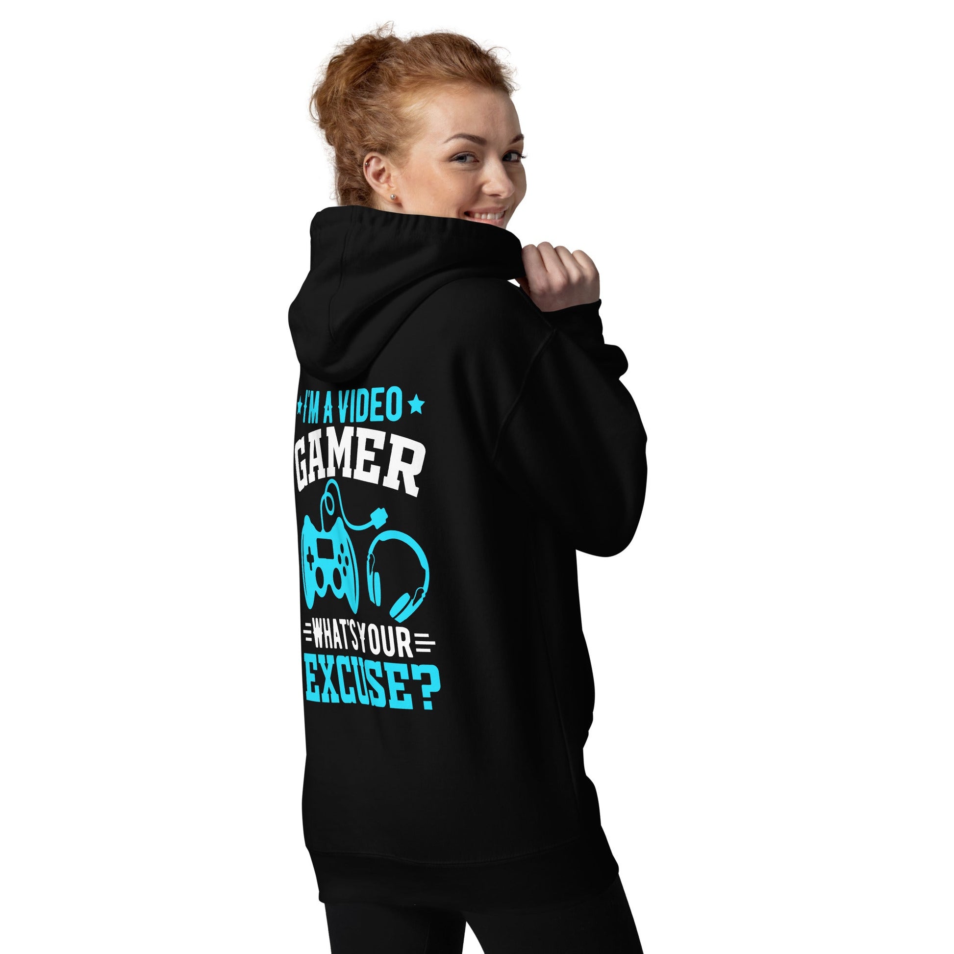 I am a Video Gamer! What is Your Excuse? Unisex Hoodie ( Back Print ) by DarkByteGear