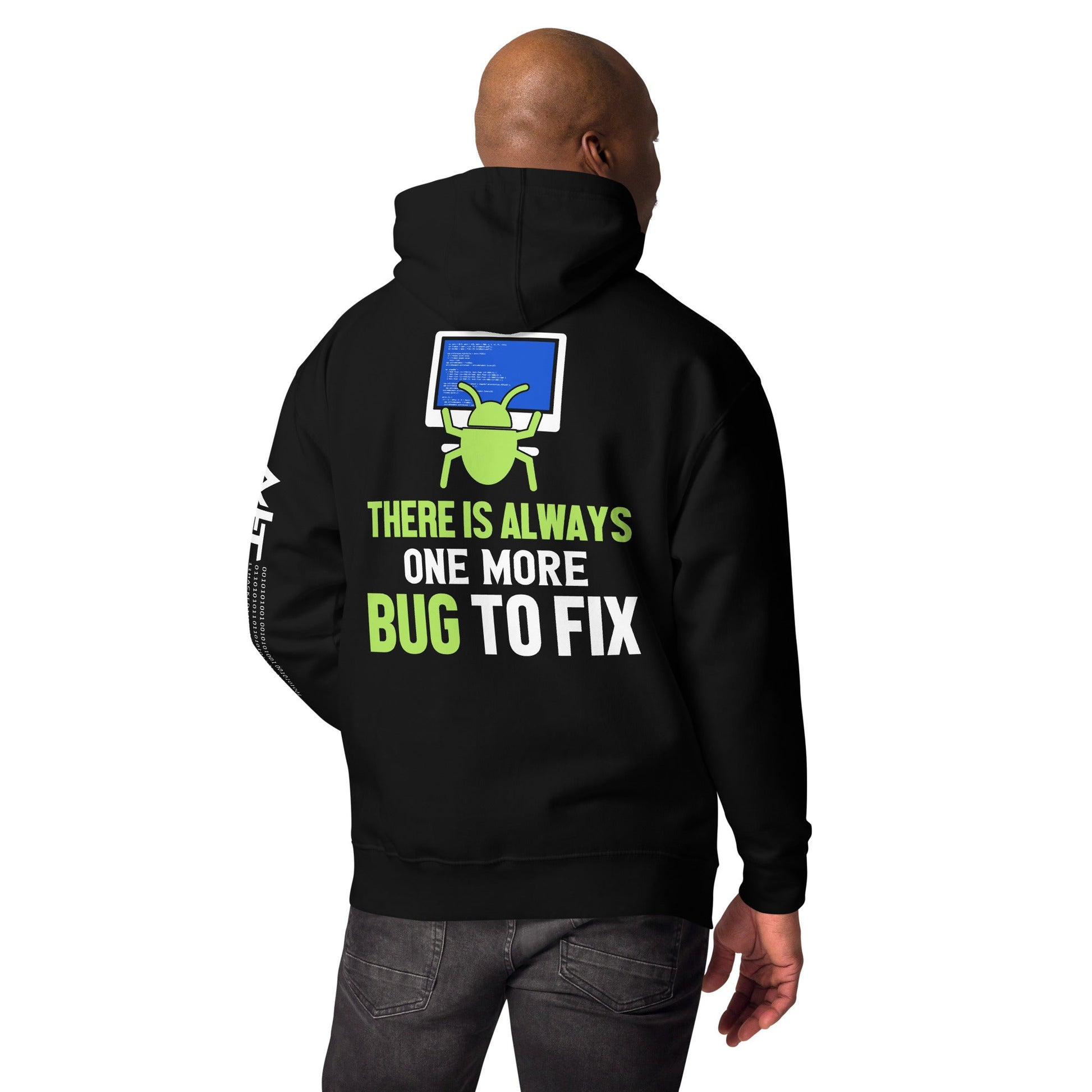 There is always one more Bug to work - Unisex Hoodie ( Back Print ) by DarkByteGear