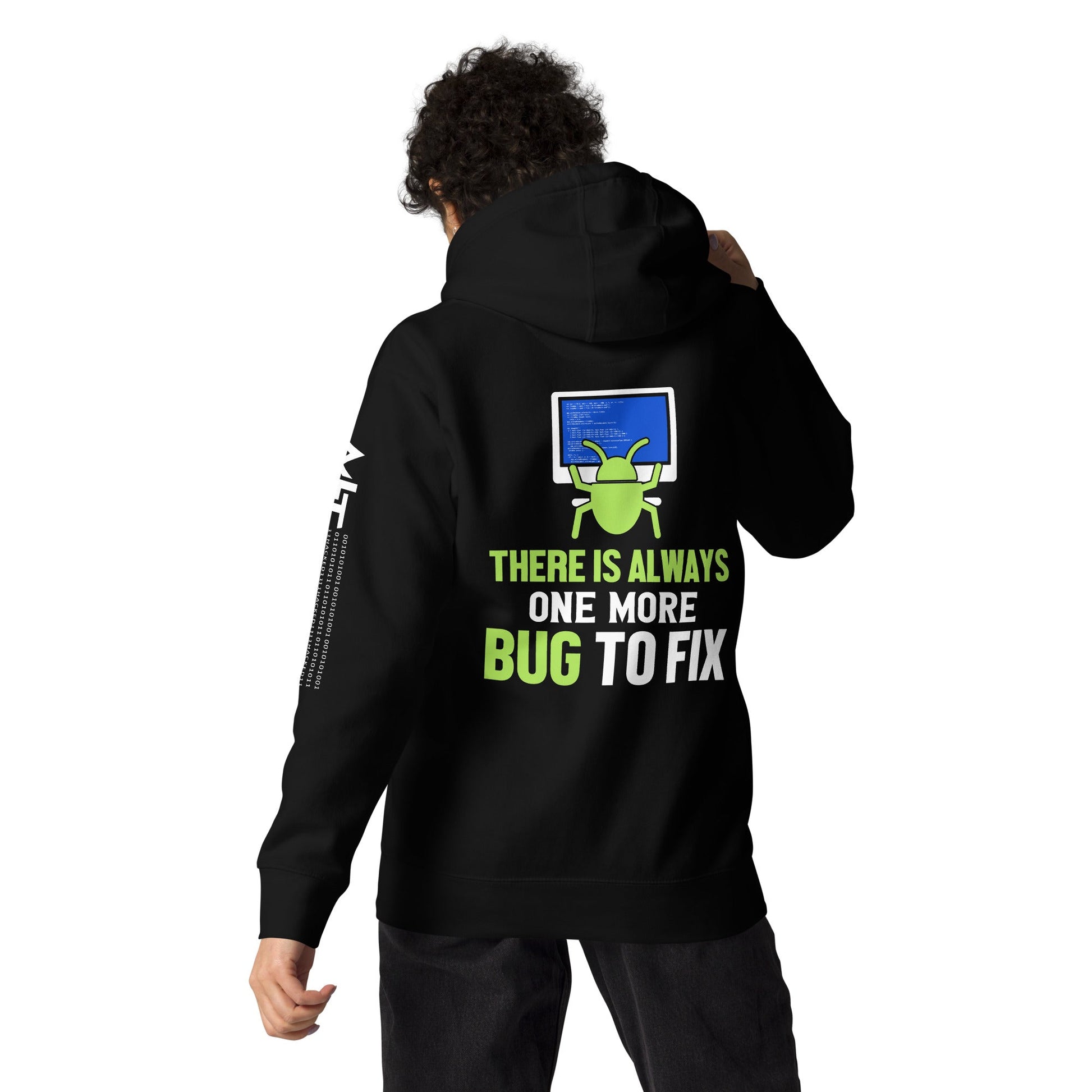There is always one more Bug to work - Unisex Hoodie ( Back Print ) by DarkByteGear