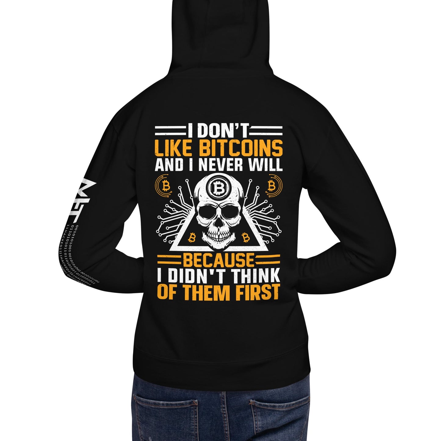 I don't Like Bitcoin and I never will Unisex Hoodie ( Back Print ) by DarkByteGear