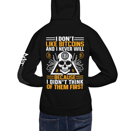 I don't Like Bitcoin and I never will Unisex Hoodie ( Back Print ) by DarkByteGear