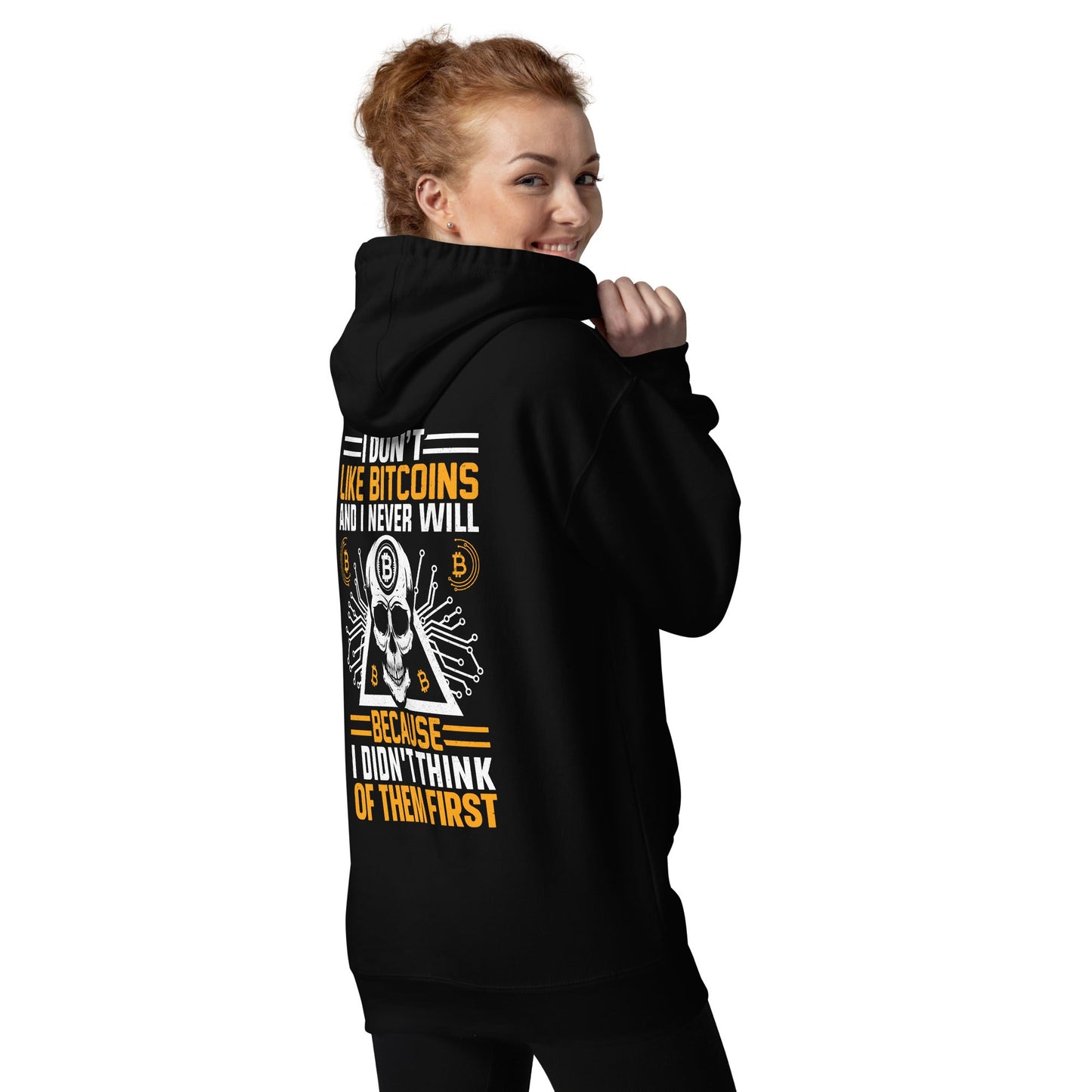 I don't Like Bitcoin and I never will Unisex Hoodie ( Back Print ) by DarkByteGear