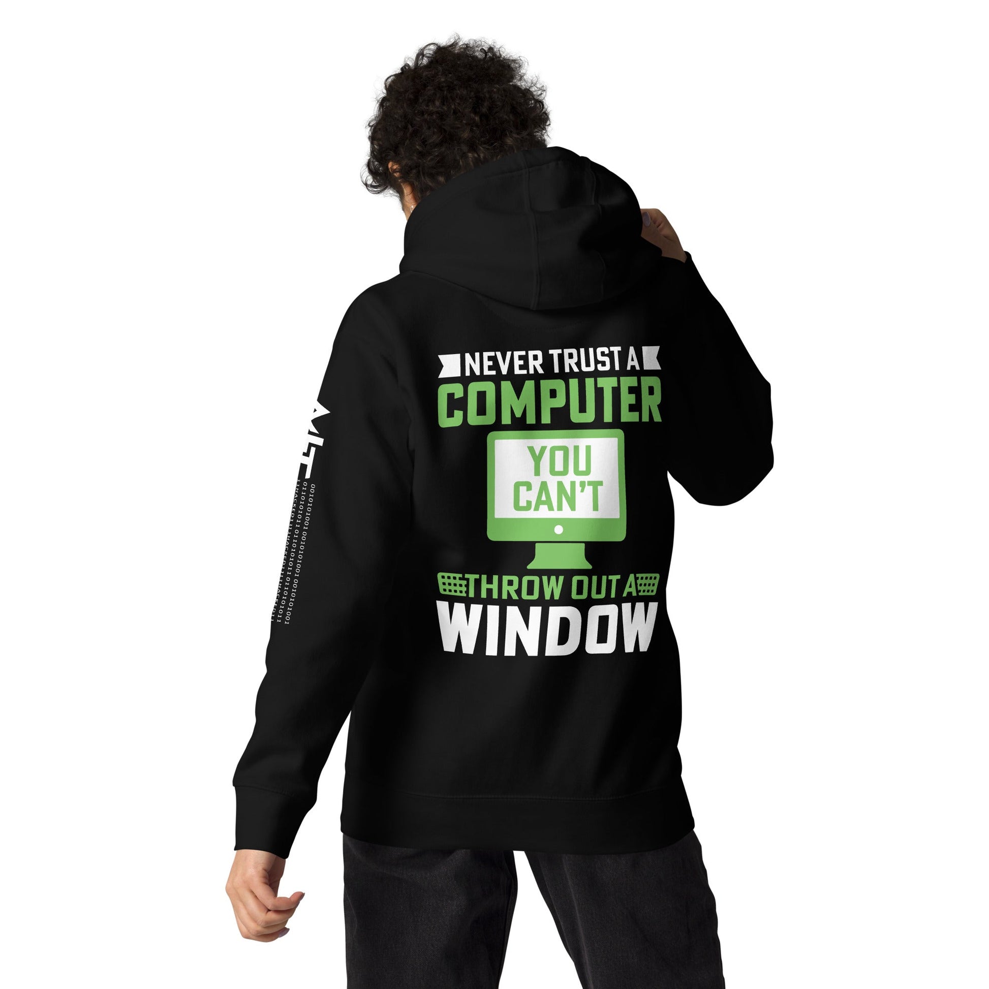 Never Trust a Computer, You can't throw outta Window - Unisex Hoodie ( Back Print ) by DarkByteGear