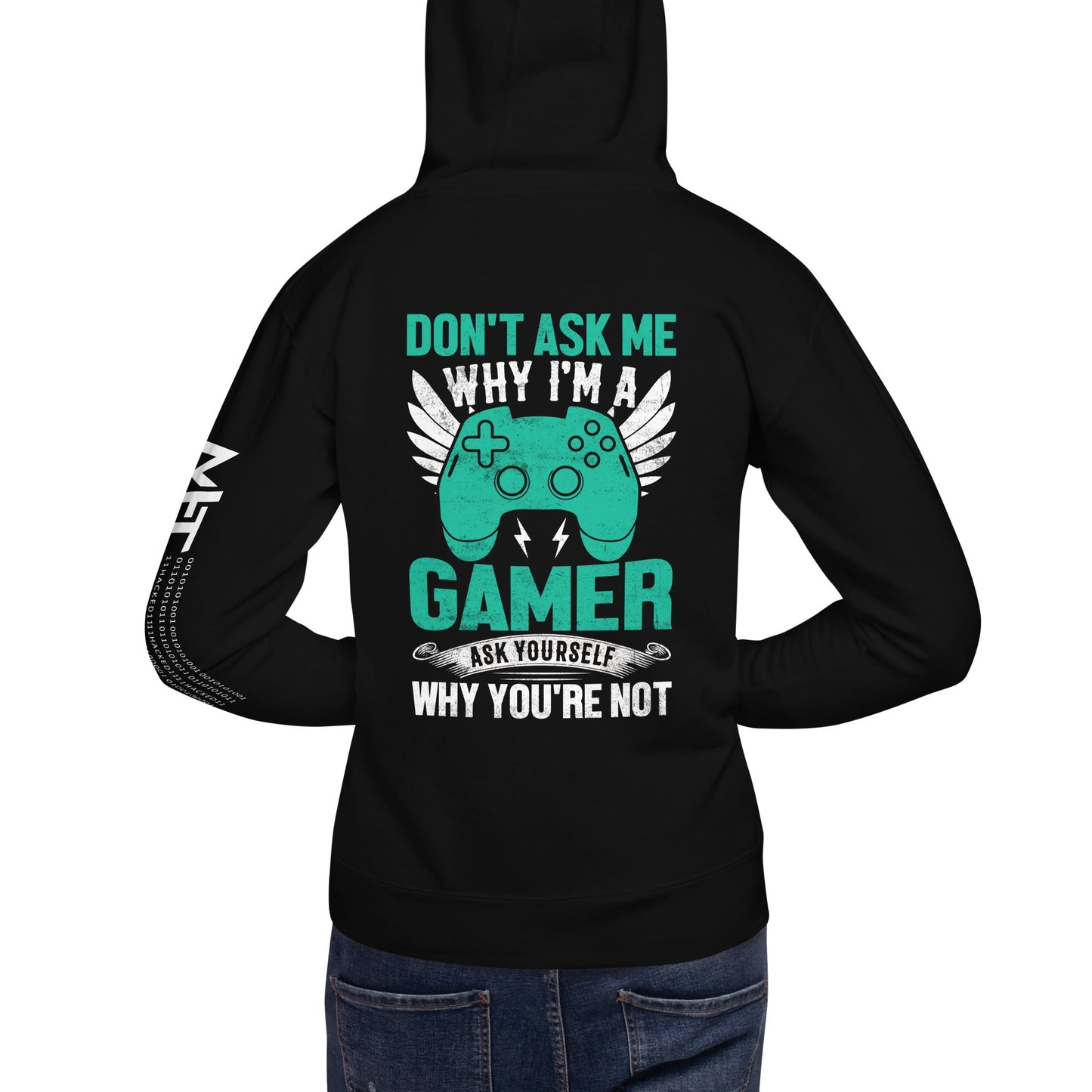 Don't Ask me why I am a Gamer - Unisex Hoodie ( Back Print ) by DarkByteGear