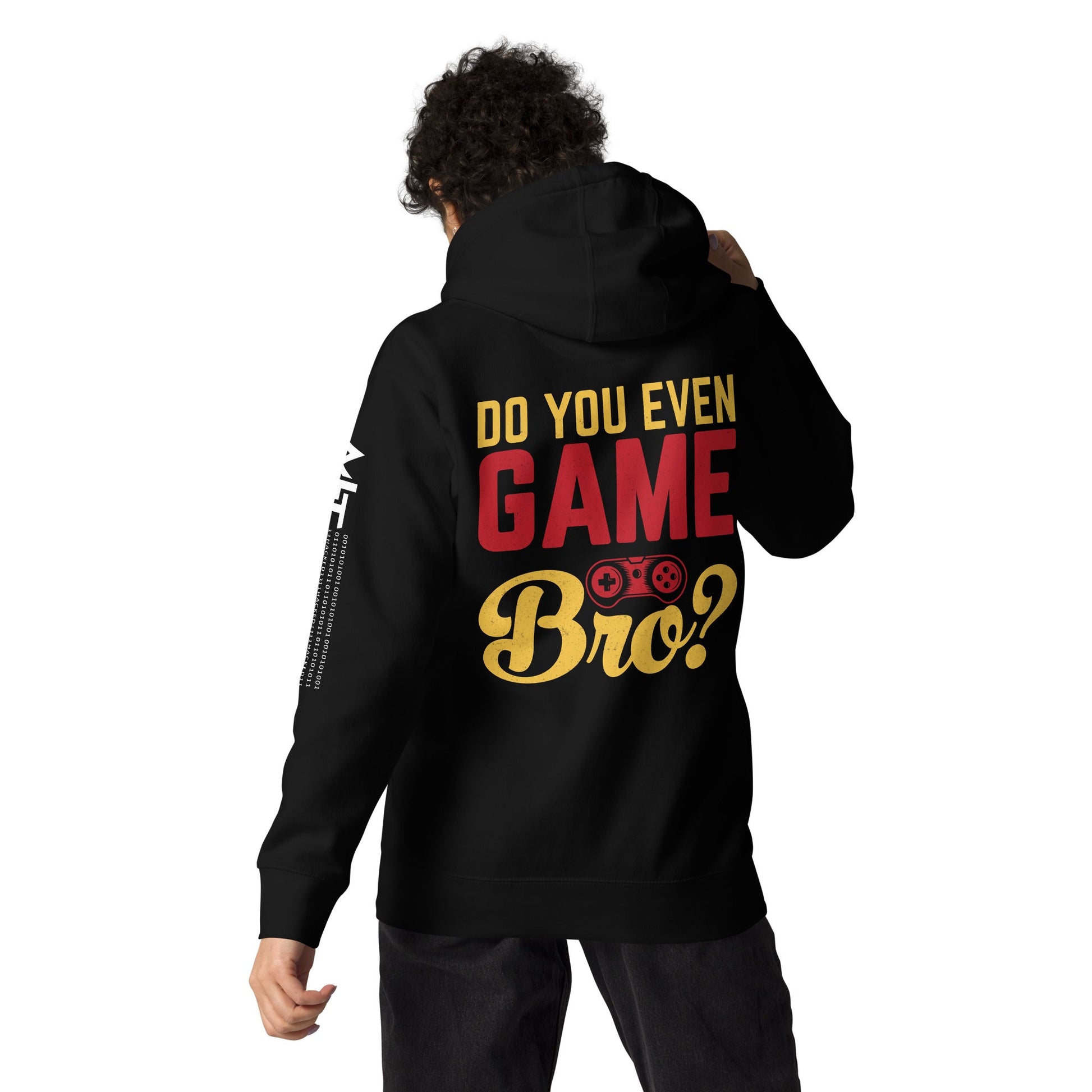 Do you even Game Bro Unisex Hoodie ( Back Print ) by DarkByteGear