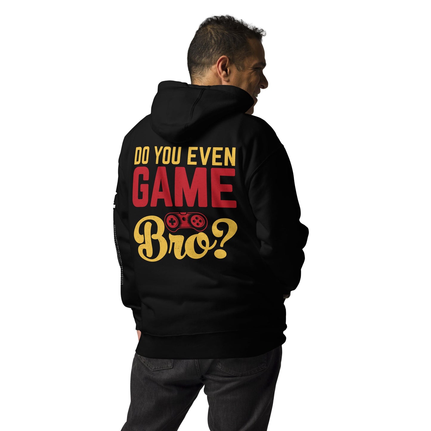 Do you even Game Bro Unisex Hoodie ( Back Print ) by DarkByteGear
