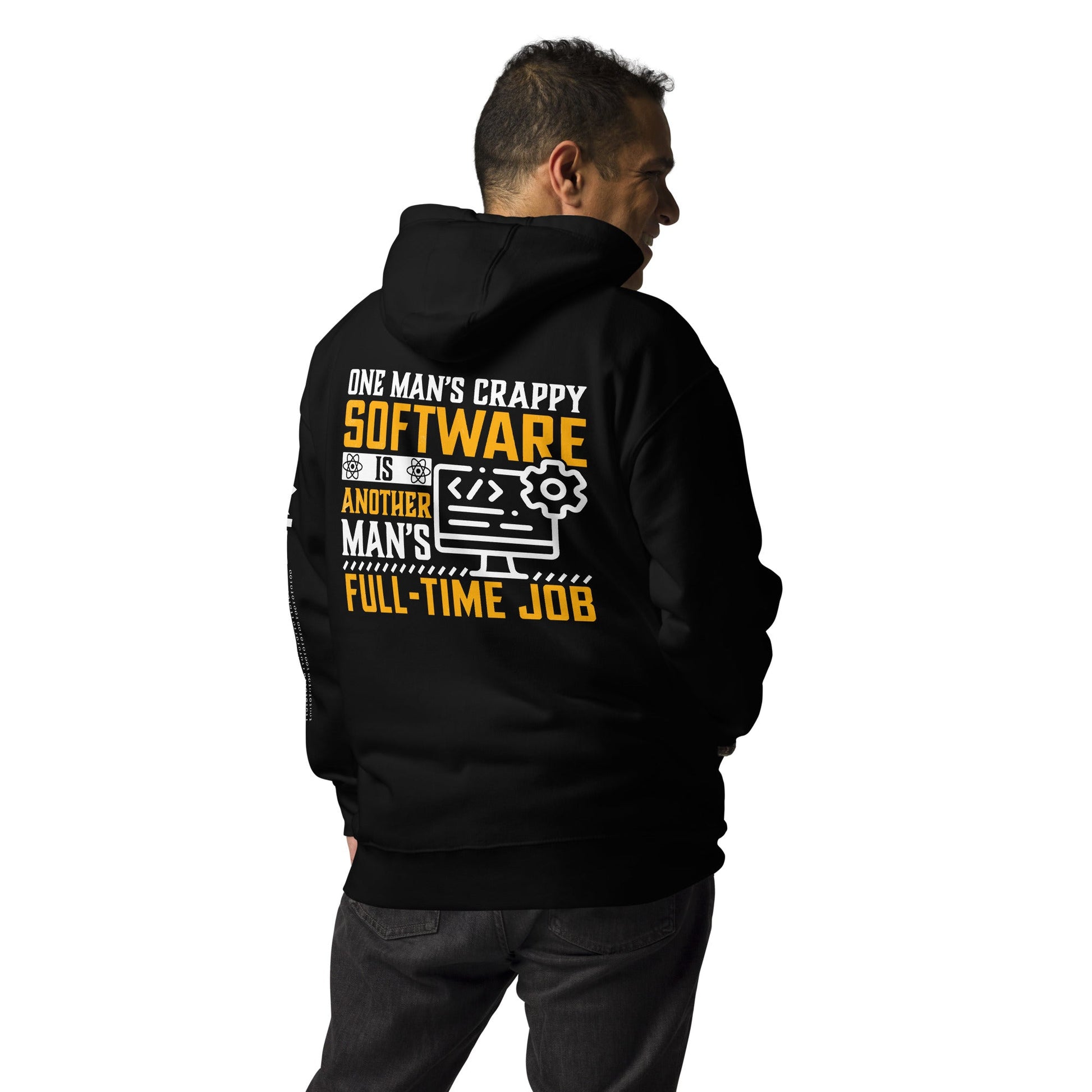 One man's Crappy Software is - Unisex Hoodie ( Back Print ) by DarkByteGear