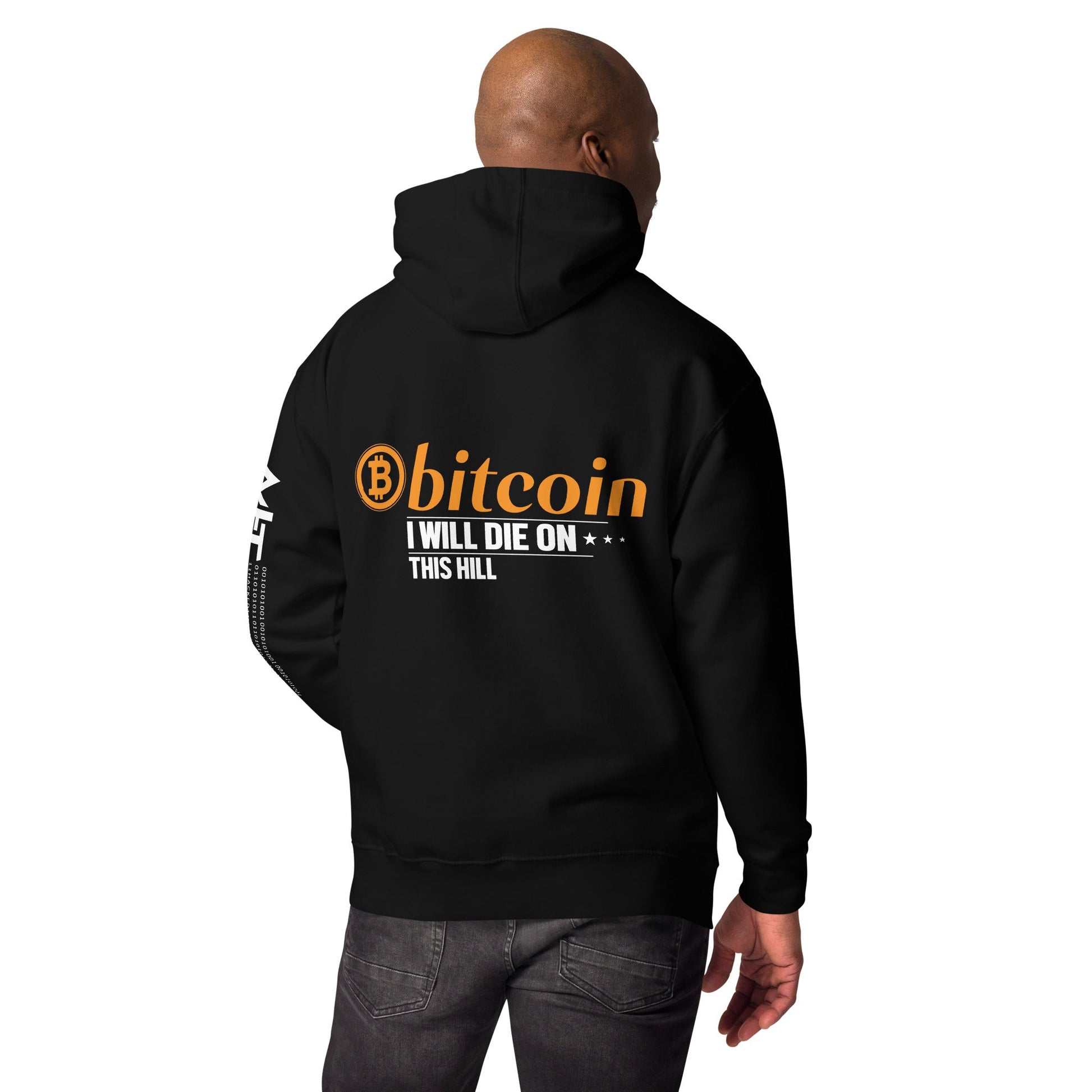 Bitcoin, I will Die on this Hill Unisex Hoodie ( Back Print ) by DarkByteGear