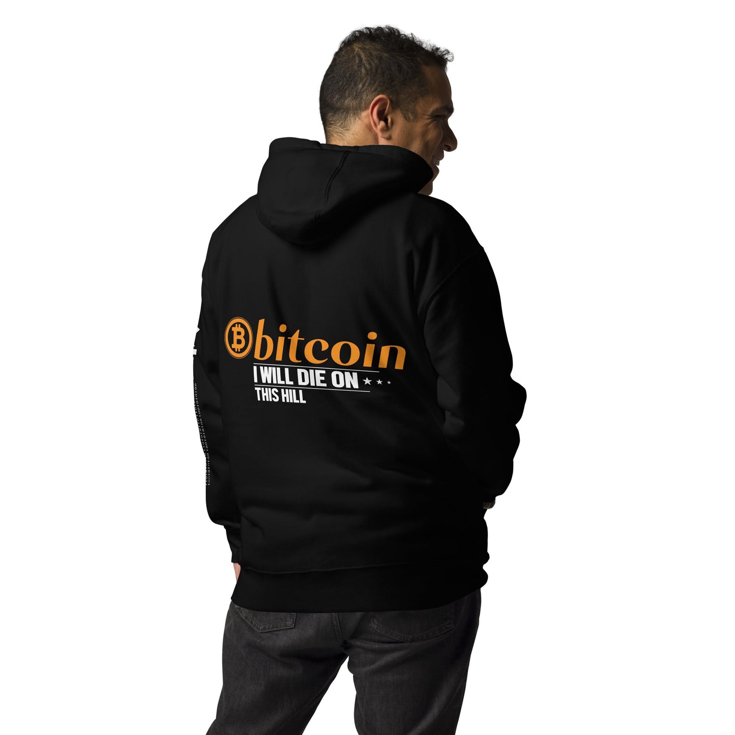 Bitcoin, I will Die on this Hill Unisex Hoodie ( Back Print ) by DarkByteGear