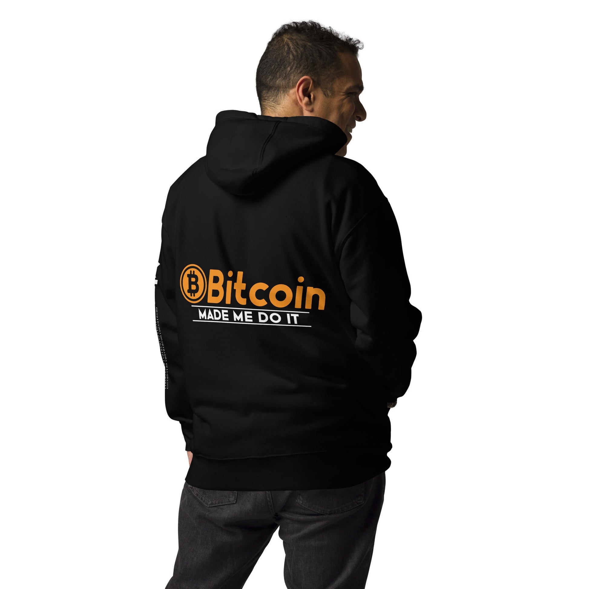 Bitcoin Made me Do it Unisex Hoodie ( Back Print ) by DarkByteGear