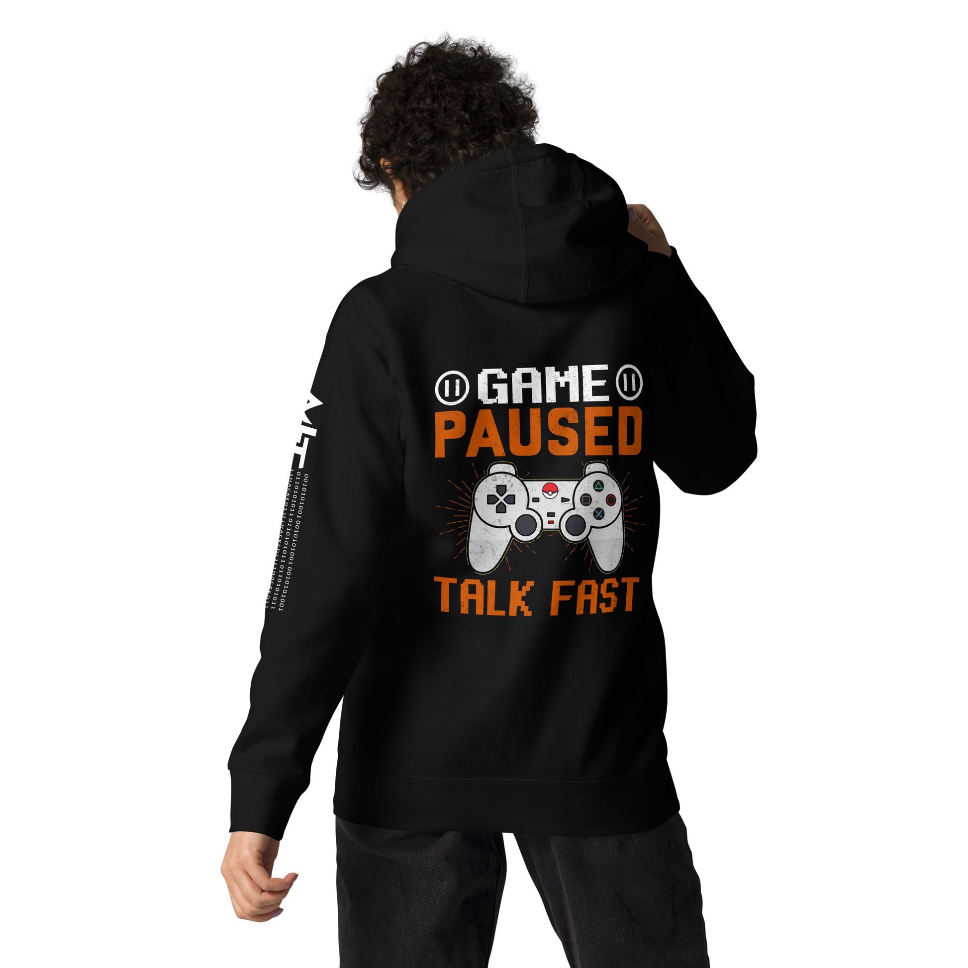 Game Paused, Talk Fast Unisex Hoodie ( Back Print ) by DarkByteGear