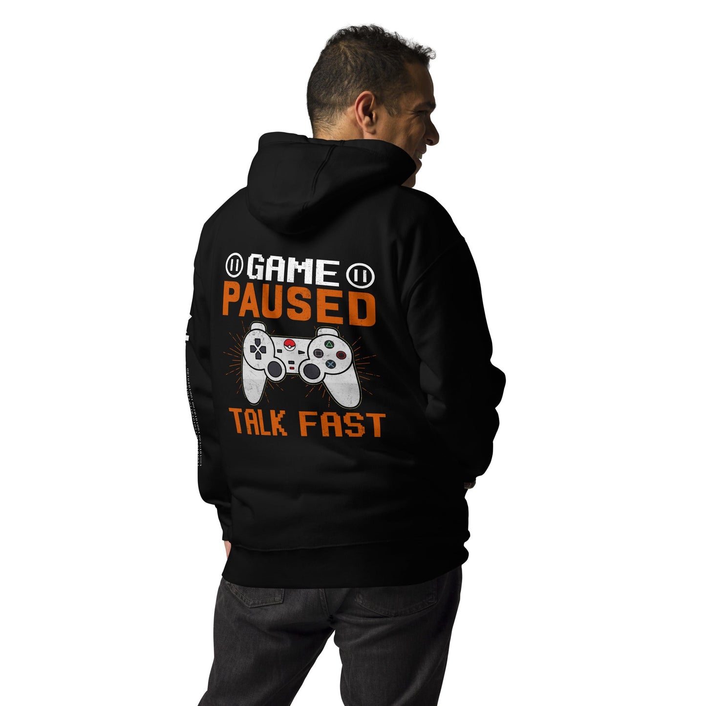 Game Paused, Talk Fast Unisex Hoodie ( Back Print ) by DarkByteGear