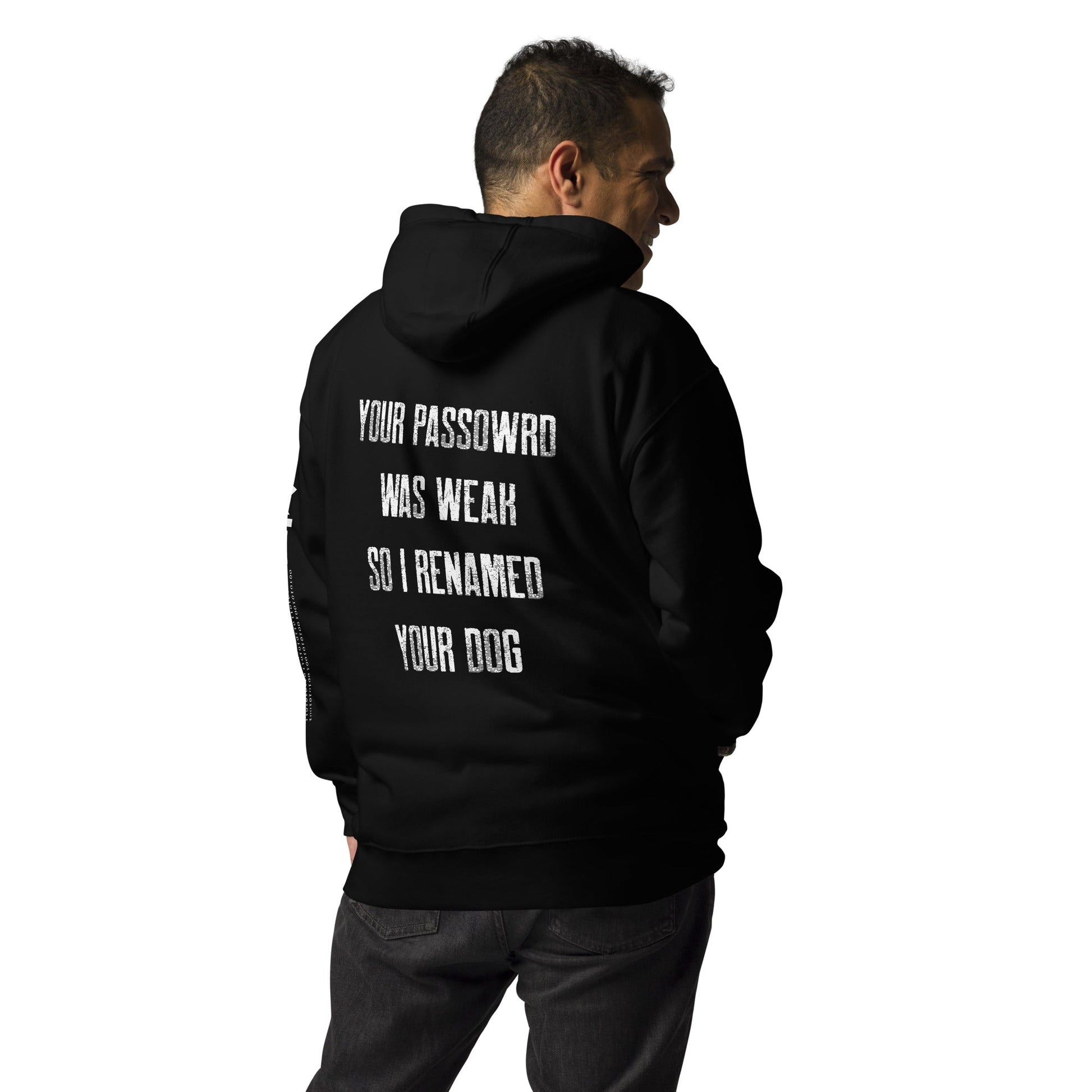 Your Password was Weak - Unisex Hoodie ( Back Print ) by DarkByteGear