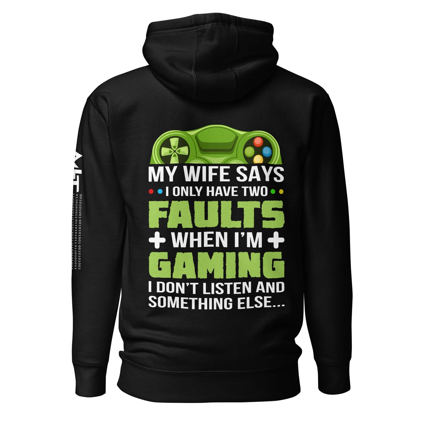 My Wife Says I only Have 2 Faults, while Gaming - Unisex Hoodie ( Back Print ) by DarkByteGear