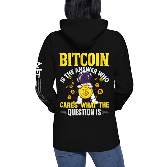 Bitcoin is the Answer! Who Cares what the question is? - Unisex Hoodie ( Back Print ) by DarkByteGear