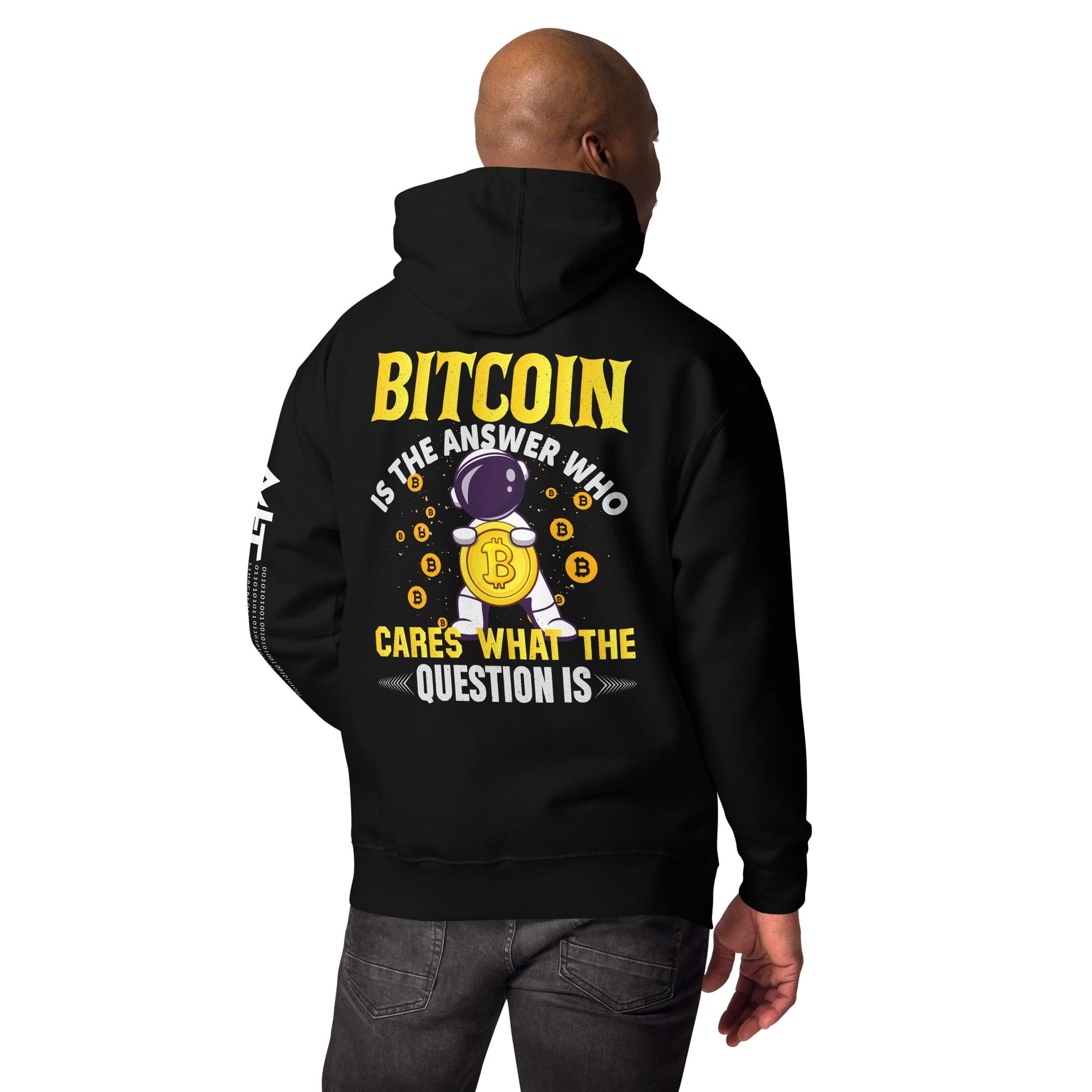 Bitcoin is the Answer! Who Cares what the question is? - Unisex Hoodie ( Back Print ) by DarkByteGear