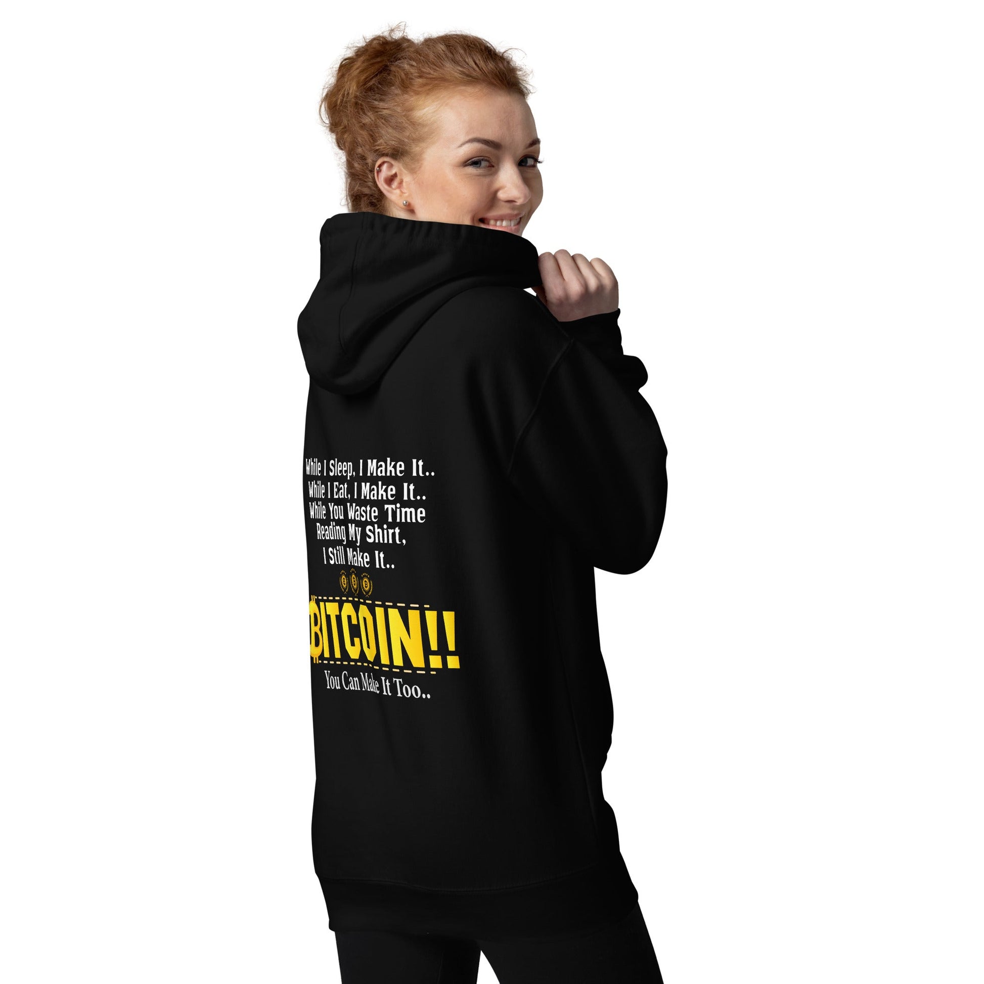 Bitcoin! You can Make it too Unisex Hoodie ( Back Print ) by DarkByteGear