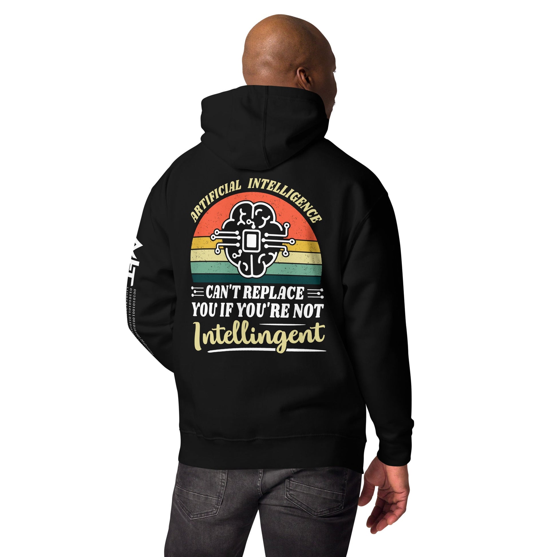 Artificial Intelligence can't replace You if you are not Intelligent Unisex Hoodie ( Back Print ) by DarkByteGear