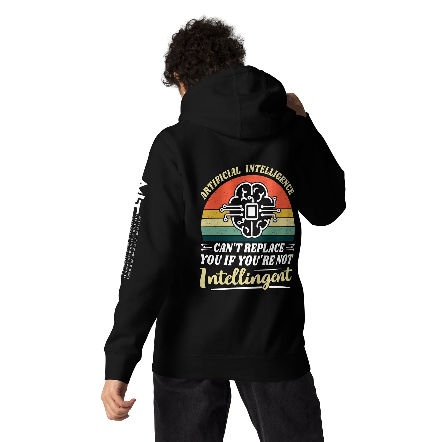 Artificial Intelligence can't replace You if you are not Intelligent Unisex Hoodie ( Back Print ) by DarkByteGear